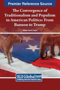 bokomslag The Convergence of Traditionalism and Populism in American Politics