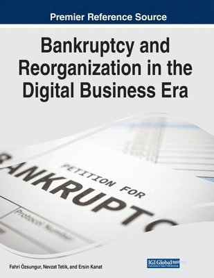Fahri Özsungur, Nevzat Tetik, Ersin Kanat - Bankruptcy and Reorganization in the Digital Business Era, Häftad