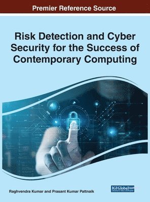 Raghvendra Kumar, Prasant Kumar Pattnaik - Risk Detection and Cyber Security for the Success of Contemporary Computing, Inbunden