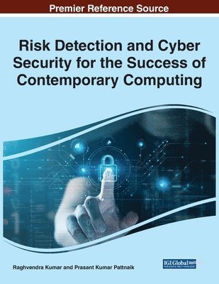 Raghvendra Kumar, Prasant Kumar Pattnaik - Risk Detection and Cyber Security for the Success of Contemporary Computing, Häftad