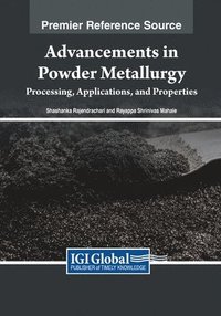 bokomslag Advancements in Powder Metallurgy: Processing, Applications, and Properties