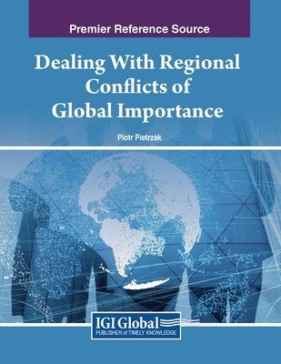 Piotr Pietrzak - Dealing With Regional Conflicts of Global Importance, Häftad
