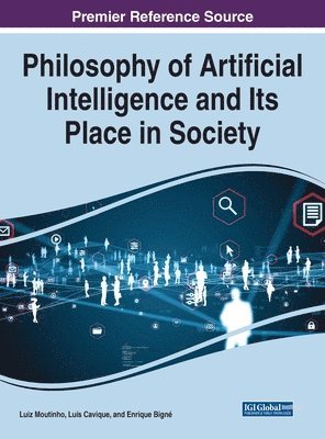 Luiz Moutinho, Luís Cavique, Enrique Bigné - Philosophy of Artificial Intelligence and Its Place in Society, Inbunden