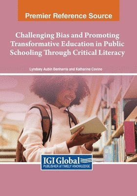 Challenging Bias and Promoting Transformative Education in Public Schooling Through Critical Literacy 1