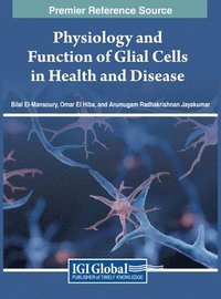 bokomslag Physiology and Function of Glial Cells in Health and Disease