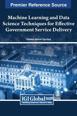 Machine Learning and Data Science Techniques for Effective Government Service Delivery 1