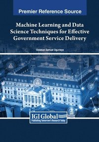 bokomslag Machine Learning and Data Science Techniques for Effective Government Service Delivery