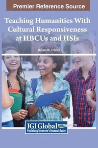 bokomslag Teaching Humanities With Cultural Responsiveness at HBCUs and HSIs