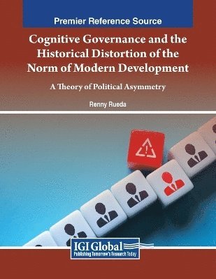 bokomslag Cognitive Governance and the Historical Distortion of the Norm of Modern Development: A Theory of Political Asymmetry
