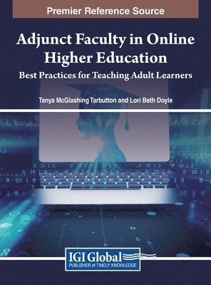 bokomslag Adjunct Faculty in Online Higher Education: Best Practices for Teaching Adult Learners