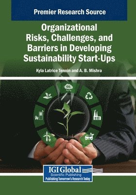 Kyla Latrice Tennin, A. B. Mishra - Organizational Risks, Challenges, and Barriers in Developing Sustainability Start-Ups, Häftad
