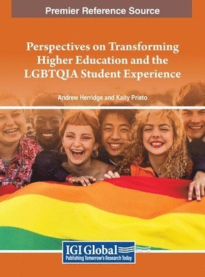 Perspectives on Transforming Higher Education and the LGBTQIA Student Experience 1