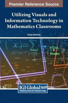 Utilizing Visuals and Information Technology in Mathematics Classrooms 1