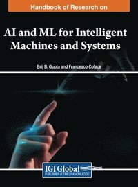 bokomslag Handbook of Research on AI and ML for Intelligent Machines and Systems