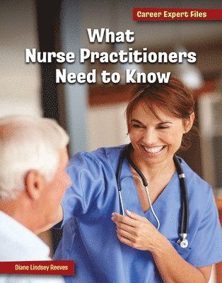 Diane Lindsey Reeves - What Nurse Practitioners Need to Know, Inbunden