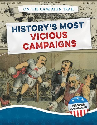 Virginia Loh-Hagan - History's Most Vicious Campaigns, Inbunden