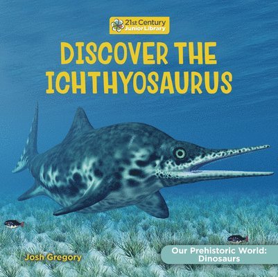 Josh Gregory - Discover the Ichthyosaur, Häftad