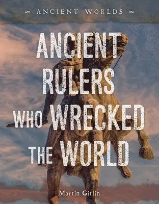 Martin Gitlin - Ancient Rulers Who Wrecked the World, Häftad. Tillgänglighet: Lägg i varukorg