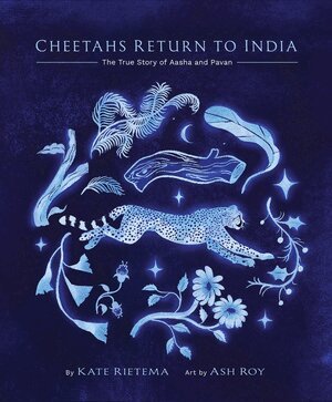 Kate Rietema - Cheetahs Return to India, Inbunden