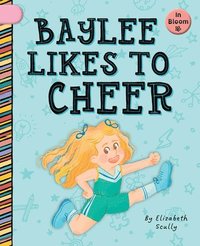 bokomslag Scully, E: Baylee Likes to Cheer