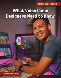 bokomslag Reeves, D: What Video Game Designers Need to Know