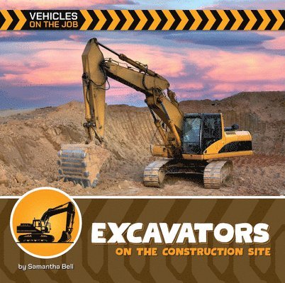 Samantha Bell - Excavators on the Construction Site, Inbunden