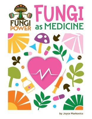 Joyce Markovics - Fungi as Medicine, Häftad