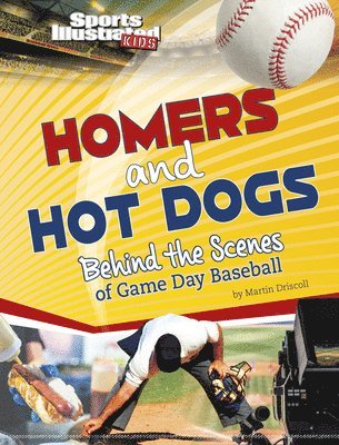 Martin Driscoll - Homers and Hot Dogs: Behind the Scenes of Game Day Baseball, Inbunden