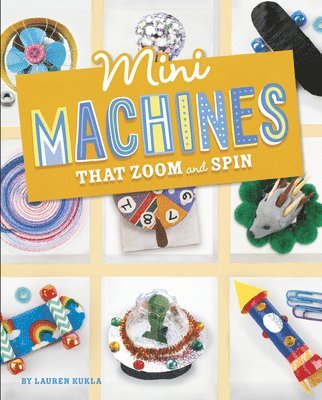 Mini Machines That Zoom and Spin 1