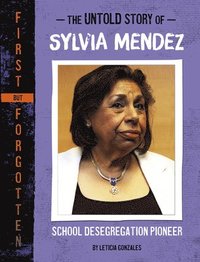 bokomslag The Untold Story of Sylvia Mendez: School Desegregation Pioneer