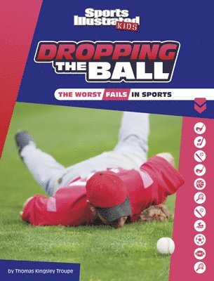 Thomas Kingsley Troupe - Dropping the Ball: The Worst Fails in Sports, Häftad