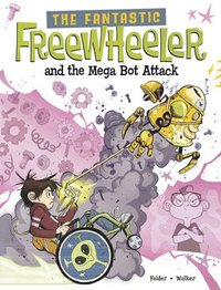 bokomslag The Fantastic Freewheeler and the Mega Bot Attack: A Graphic Novel