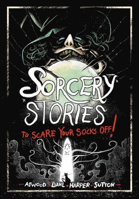 Sorcery Stories to Scare Your Socks Off! 1