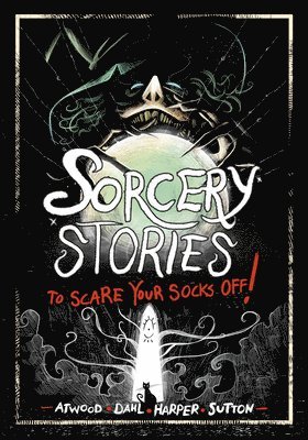 Michael Dahl, Benjamin Harper, Laurie S Sutton, Megan Atwood - Sorcery Stories to Scare Your Socks Off!, Häftad