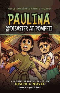 bokomslag Paulina and the Disaster at Pompeii: A Mount Vesuvius Eruption Graphic Novel