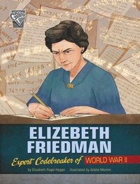 bokomslag Elizebeth Friedman: Expert Codebreaker of World War II