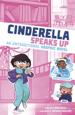 Cinderella Speaks Up: An Untraditional Graphic Novel 1