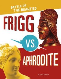 bokomslag Frigg vs. Aphrodite: Battle of the Beauties