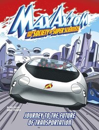 bokomslag Journey to the Future of Transportation: A Max Axiom Super Scientist Adventure