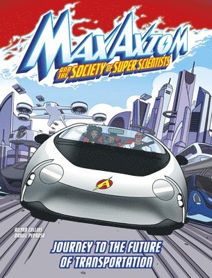 Ailynn Collins - Journey to the Future of Transportation: A Max Axiom Super Scientist Adventure, Inbunden