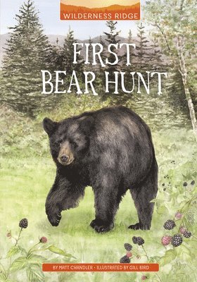 Matt Chandler - First Bear Hunt, Inbunden