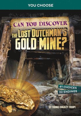 bokomslag Can You Discover the Lost Dutchman's Gold Mine?: An Interactive Treasure Adventure