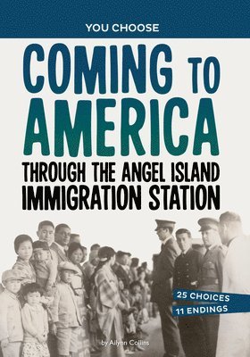 Ailynn Collins - Coming to America Through the Angel Island Immigration Station: A History Seeking Adventure, Inbunden