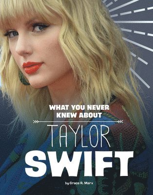 Mandy R. Marx, Mandy R Marx - What You Never Knew about Taylor Swift, Häftad