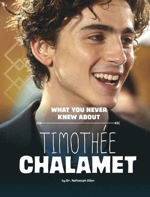 What You Never Knew about Timothée Chalamet 1