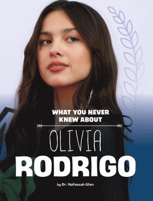 What You Never Knew about Olivia Rodrigo 1