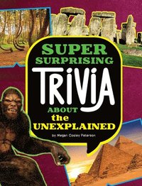 bokomslag Super Surprising Trivia about the Unexplained
