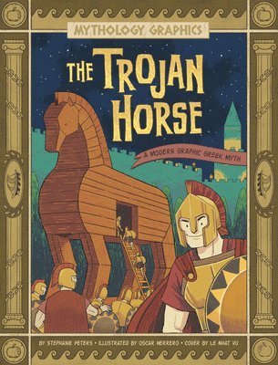 The Trojan Horse: A Modern Graphic Greek Myth 1