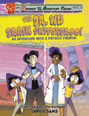 The Dr. Wu Brain Switcheroo!: An Adventure with a Physics Phenom 1