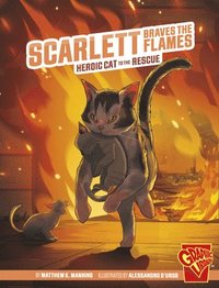 bokomslag Scarlett Braves the Flames: Heroic Cat to the Rescue